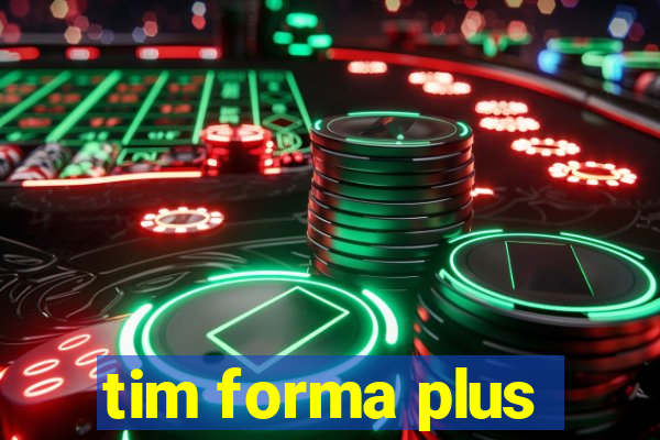 tim forma plus